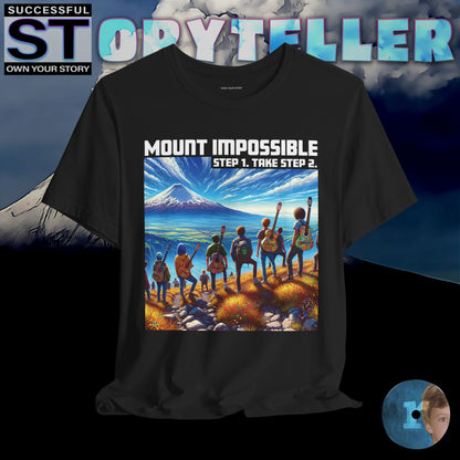 Storyteller Shirt, Mount Impossible Step 1. Take Step 2., + Free PreSequel
