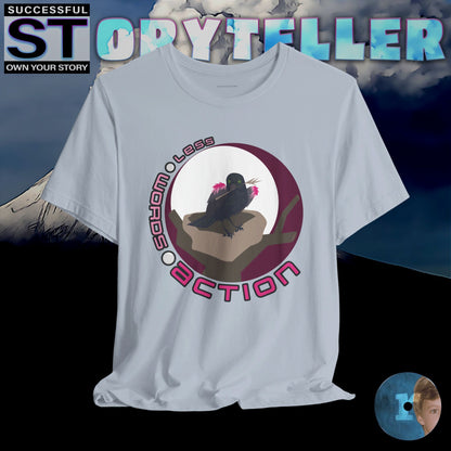 Storyteller Shirt, Less 🌕 Words 🌕 Action, + Free PreSequel