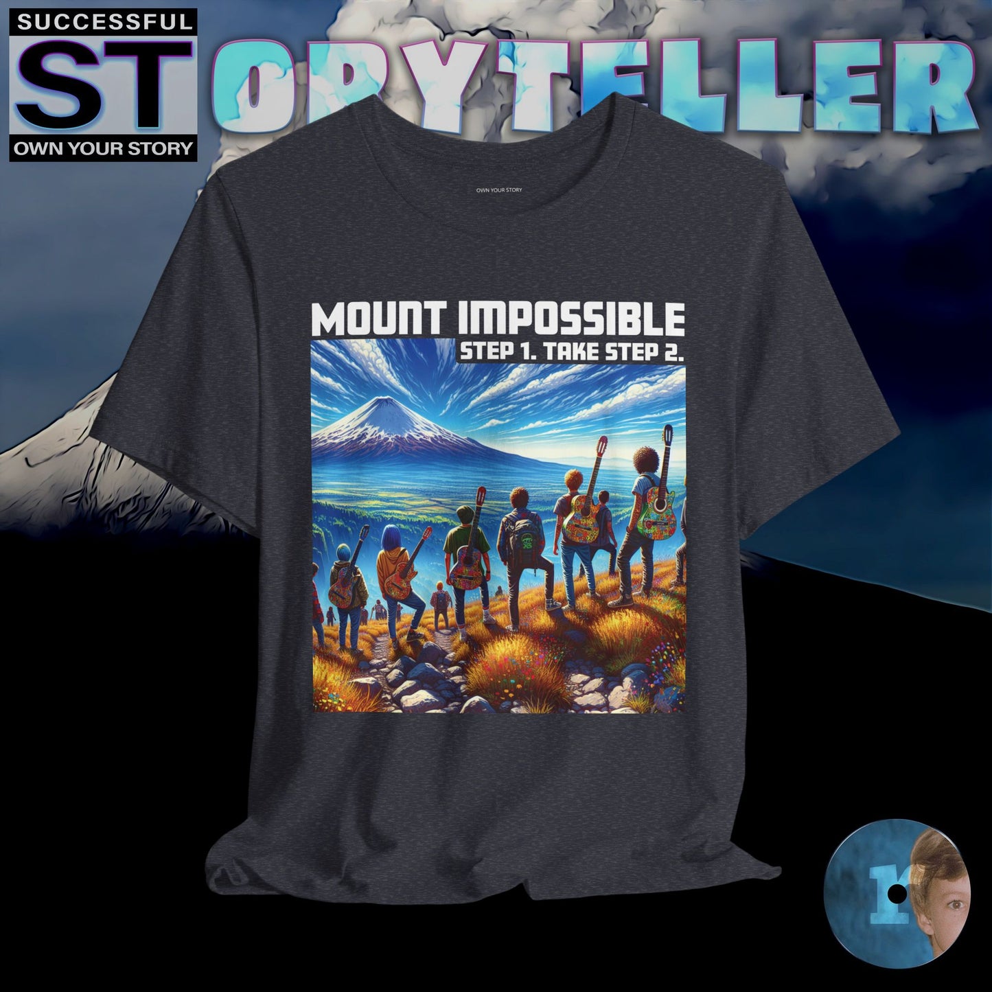 Storyteller Shirt, Mount Impossible Step 1. Take Step 2., + Free PreSequel