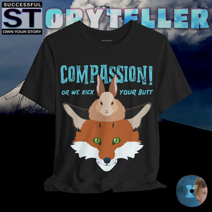 Storyteller Shirt, COMPASSION! or We Kick Your Butt, + Free PreSequel