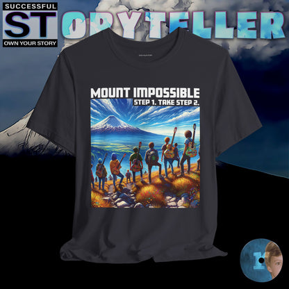 Storyteller Shirt, Mount Impossible Step 1. Take Step 2., + Free PreSequel