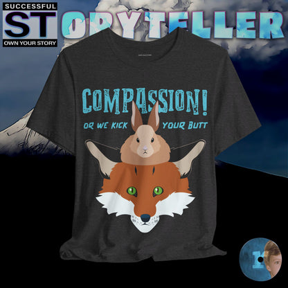 Storyteller Shirt, COMPASSION! or We Kick Your Butt, + Free PreSequel