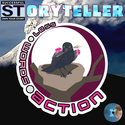 Storyteller Sticker, Less 🌕 Words 🌕 Action